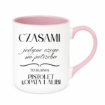 Kubek "Jedyne czego mi potrzeba"