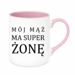 Kubek "Mój ma mąż ma super żonę"