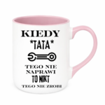 Kubek "Kiedy tata tego nie naprawi"