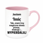Kubek z dowolnym imieniem "Znam trzy magiczne słowa"