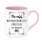 Kubek z dowolnym imieniem "Najukochańsza córeczka"