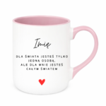 Kubek z dowolnym imieniem ,,Jesteś całym światem"