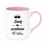 Kubek z dowolnym imieniem "Szalona 40-stka"
