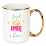 Kubek z dowolnym imieniem ,,Best [Imię] Ever"