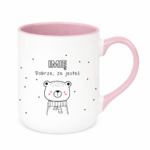 Kubek z dowolnym imieniem "Dobrze że jesteś"