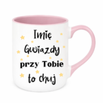 Kubek z dowolnym imieniem "Gwiazdy przy tobie to ch*j"