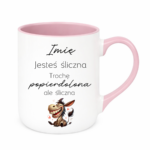 Kubek z dowolnym imieniem "Jesteś śliczna"