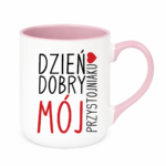 Kubek ,,Dzień Dobry Mój przystojniaku"