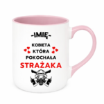 Kubek z dowolnym imieniem "Kobieta która pokochała strażaka"