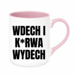 Kubek ,,Wdech i K*rwa wydech"
