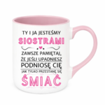Kubek "Ty i ja jesteśmy siostrami"