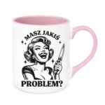 Kubek "Masz jakiś problem?"