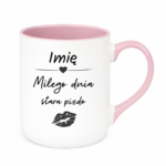 Kubek z dowolnym imieniem "Miłego dnia stara pizdo"