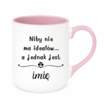 Kubek z dowolnym imieniem "Niby nie ma ideałów"