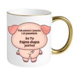 Kubek "Fajna dupa jesteś"