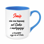 Kubek z dowolnym imieniem "Nie ma lepszej"