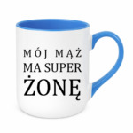 Kubek "Mój ma mąż ma super żonę"