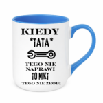 Kubek "Kiedy tata tego nie naprawi"
