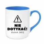 Kubek z dowolnym imieniem "Nie dotykać"
