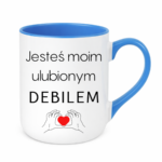 Kubek "Jesteś moim ulubionym Deb*lem"