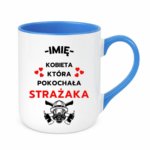 Kubek z dowolnym imieniem "Kobieta która pokochała strażaka"
