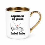 Kubek z dowolnym imieniem "Zajebiście że jesteś"