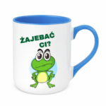 Kubek "Zaj*bać Ci"