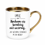 Kubek z dowolnym imieniem "Kocham Cię bardziej niż wczoraj..."