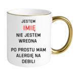 Kubek z dowolnym imieniem "Nie jestem wredna"