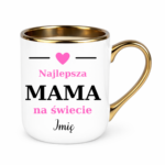 Kubek z dowolnym imieniem "Najlepsza mama na świecie"