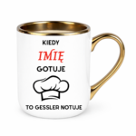 Kubek z dowolnym imieniem "Kiedy gotuje to Gessler notuje"