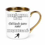 Kubek "Dziś mija rok od kiedy jutro rano idę biegać"