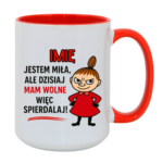 Kubek z dowolnym imieniem "Jestem miła, ale dziś mam wolne"