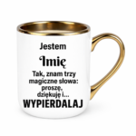 Kubek z dowolnym imieniem "Znam trzy magiczne słowa"