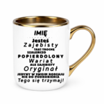 Kubek z dowolnym imieniem "Jesteś zajebisty, wariat"