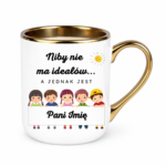 Kubek z dowolnym imieniem "Niby nie ma ideałów"