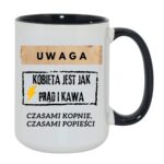 Kubek "Uwaga kobieta jest jak prąd i kawa"