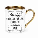 Kubek z dowolnym imieniem "Najukochańsza córeczka"