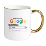 Kubek z dowolnym imieniem ,,Moja Mama wie wszystko"