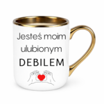 Kubek "Jesteś moim ulubionym Deb*lem"