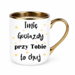 Kubek z dowolnym imieniem "Gwiazdy przy tobie to ch*j"