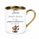 Kubek z dowolnym imieniem "Jesteś śliczna"