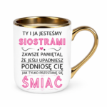 Kubek "Ty i ja jesteśmy siostrami"