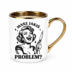 Kubek "Masz jakiś problem?"