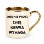 Kubek z dowolnym imieniem "Nie prosi"