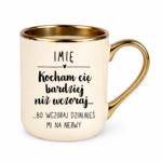 Kubek z dowolnym imieniem "Kocham Cię bardziej niż wczoraj..."