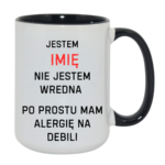 Kubek z dowolnym imieniem "Nie jestem wredna"