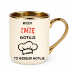 Kubek z dowolnym imieniem "Kiedy gotuje to Gessler notuje"