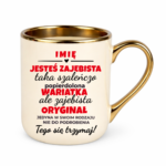 Kubek z dowolnym imieniem "Jesteś zajebista"