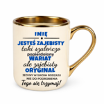 Kubek z dowolnym imieniem "Jesteś zajebista"